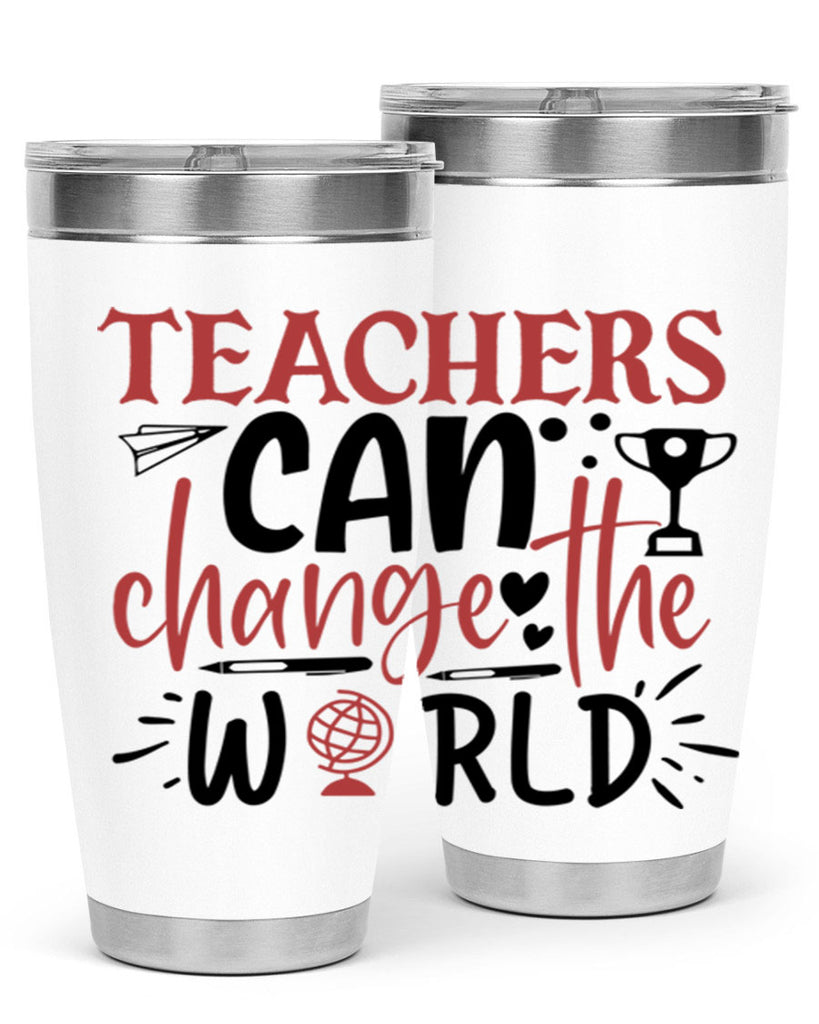 teachers ca change the world Style 199#- teacher- tumbler
