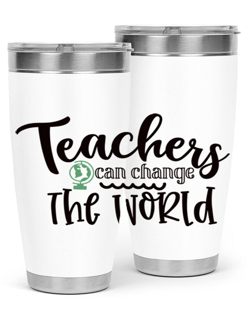 teachers can change the world Style 135#- teacher- tumbler