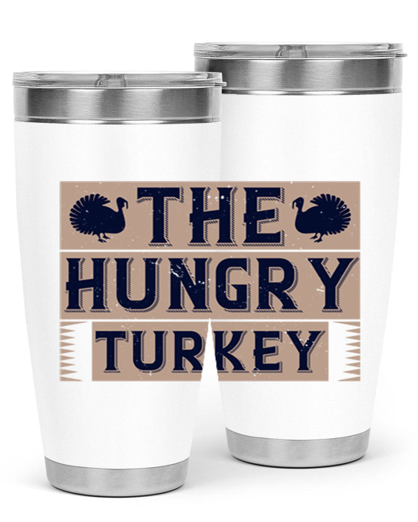 the hungry turkey 3#- thanksgiving- Tumbler