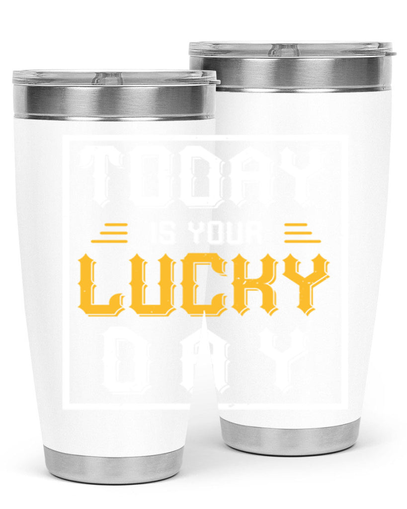 today is your lucky day 5#- beer- Tumbler