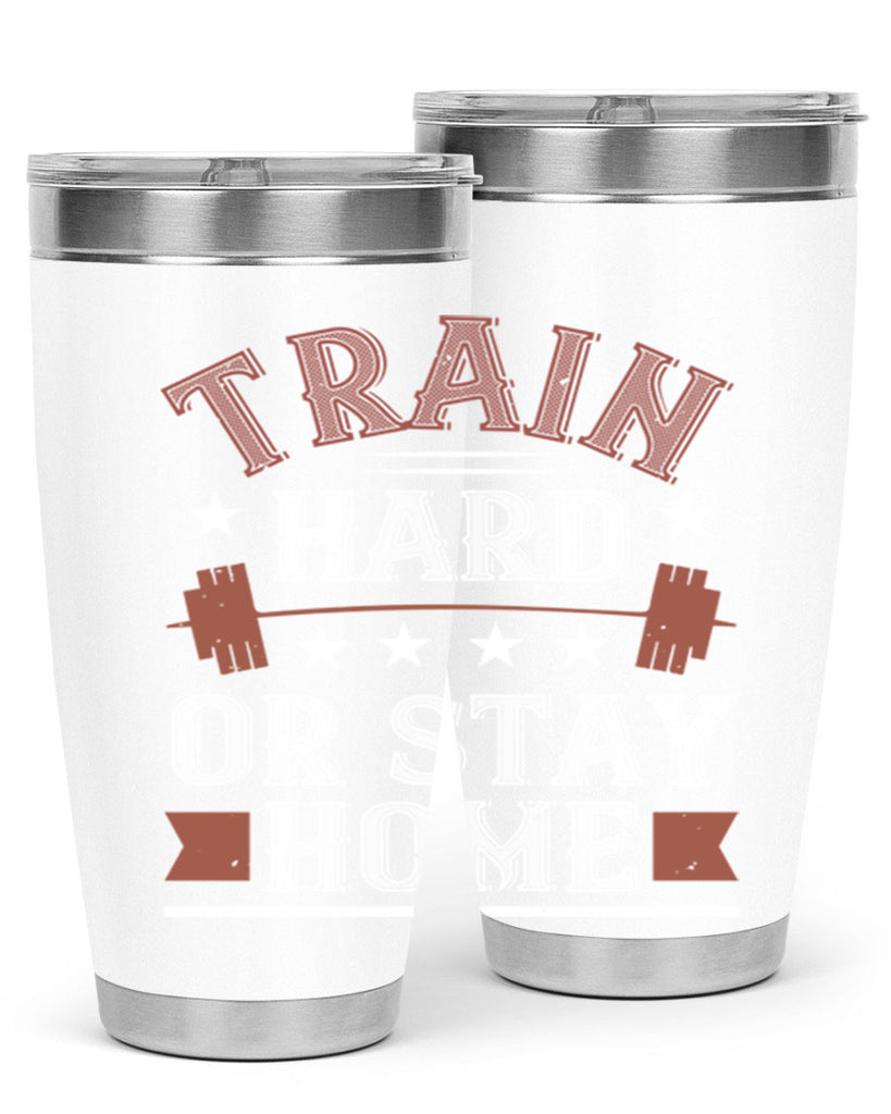 train hard or stay home 62#- gym- Tumbler
