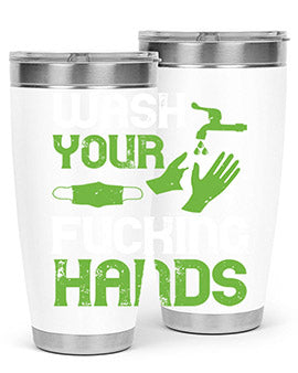 wash your fucking hands Style 14#- corona virus- Tumbler