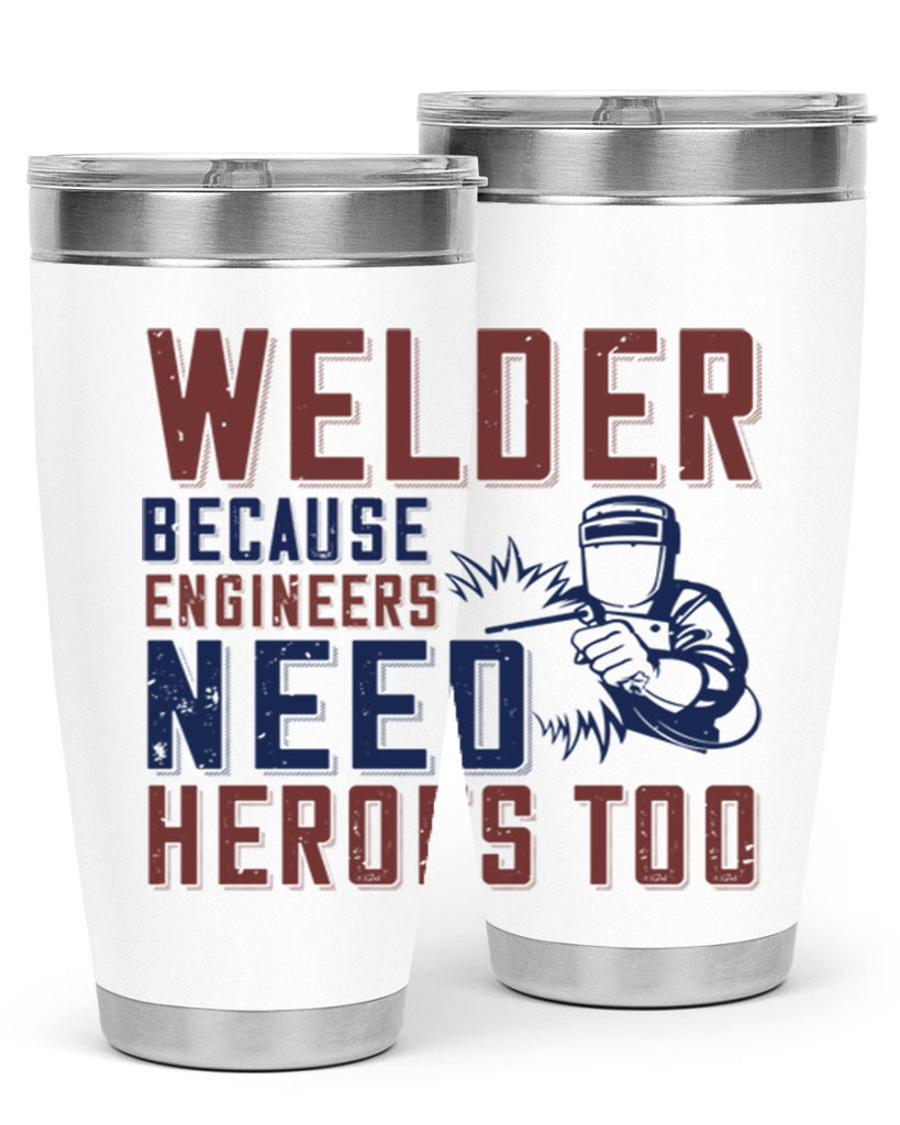 welder beacuse engineers need heros too Style 30#- engineer- tumbler