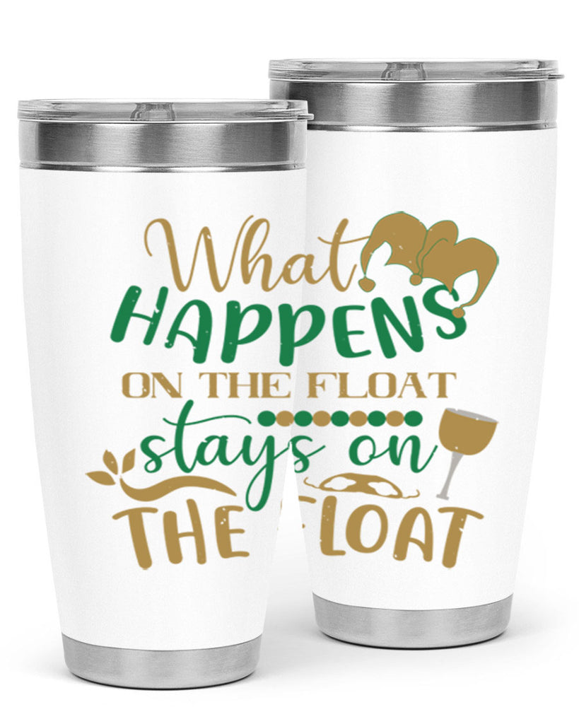 what happens on the float stays on the float 30#- mardi gras- Tumbler
