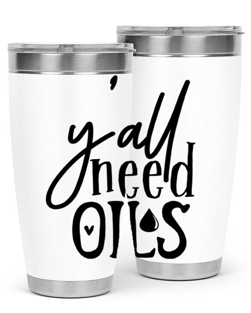 yall need oils 64#- kitchen- Tumbler