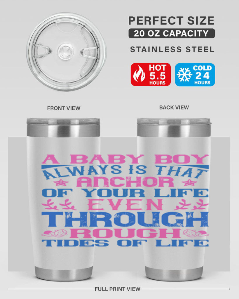 A baby boy always is that anchor of your life even through rough tides of life Style 151#- baby- tumbler