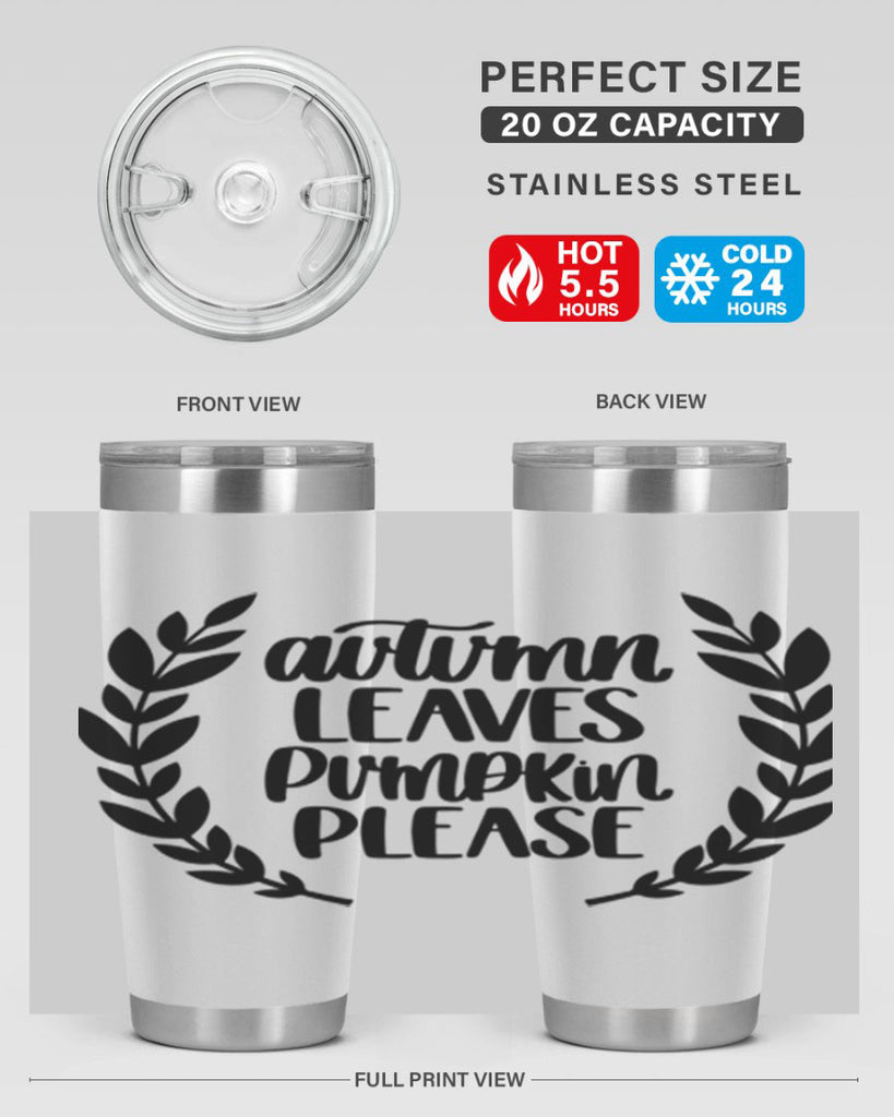 Autumn Leaves Pumpkin Please 476#- fall- Tumbler