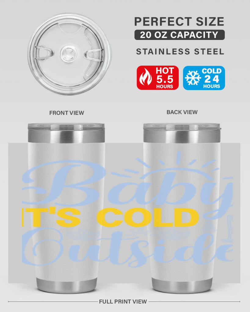 Baby its Cold Outside19#- winter- Tumbler