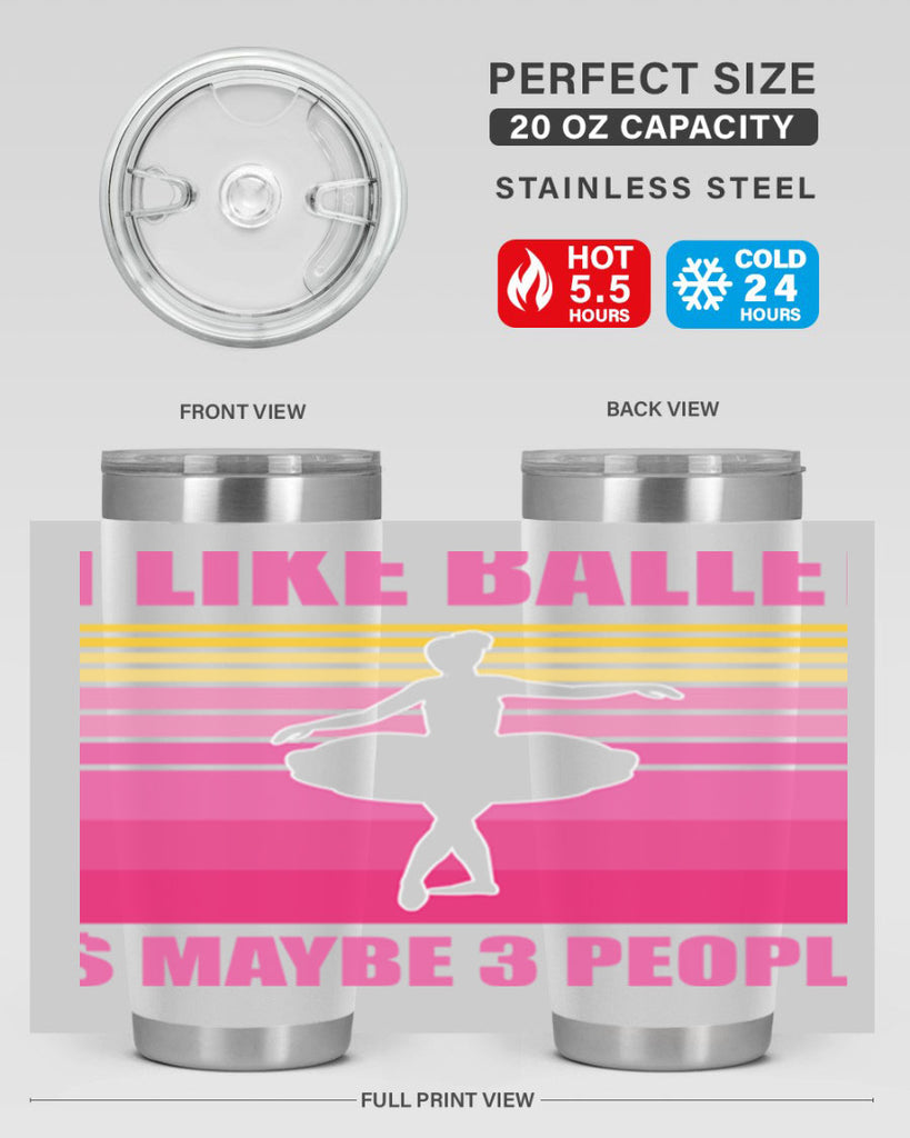 Ballerina I Like Ballet and Ballet 1#- ballet- Tumbler