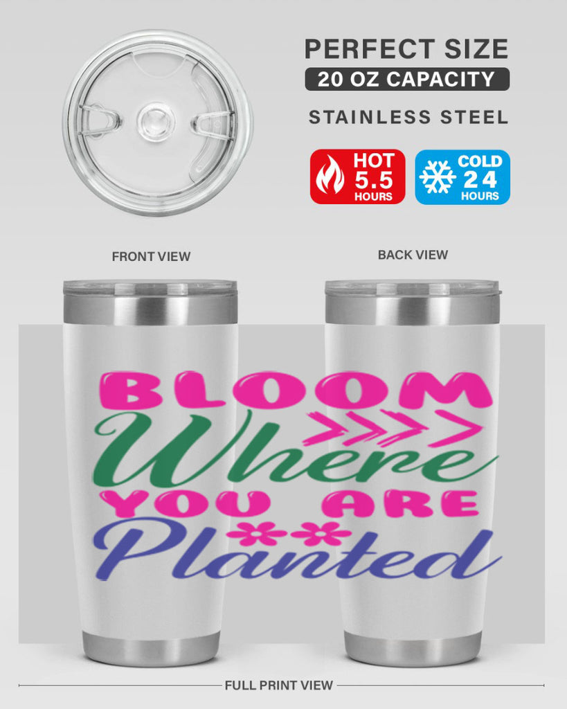 Bloom Where You Are Planted 74#- spring- Tumbler