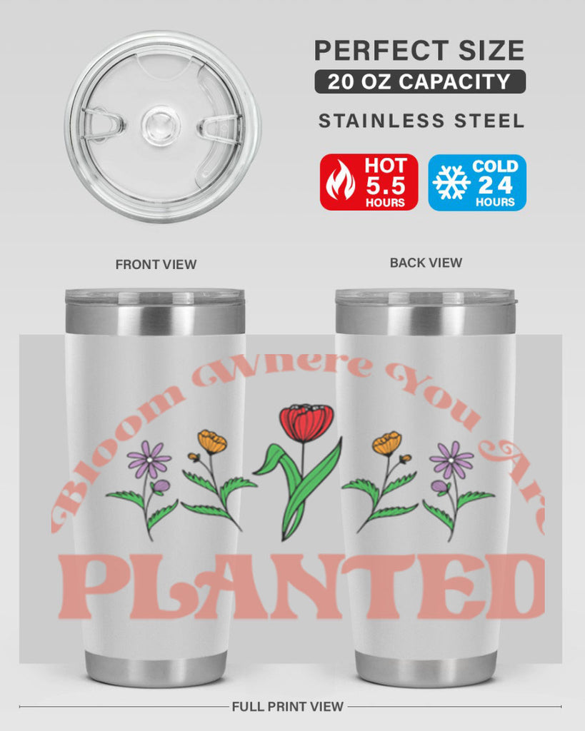 Bloom Where You Are Planted 87#- spring- Tumbler