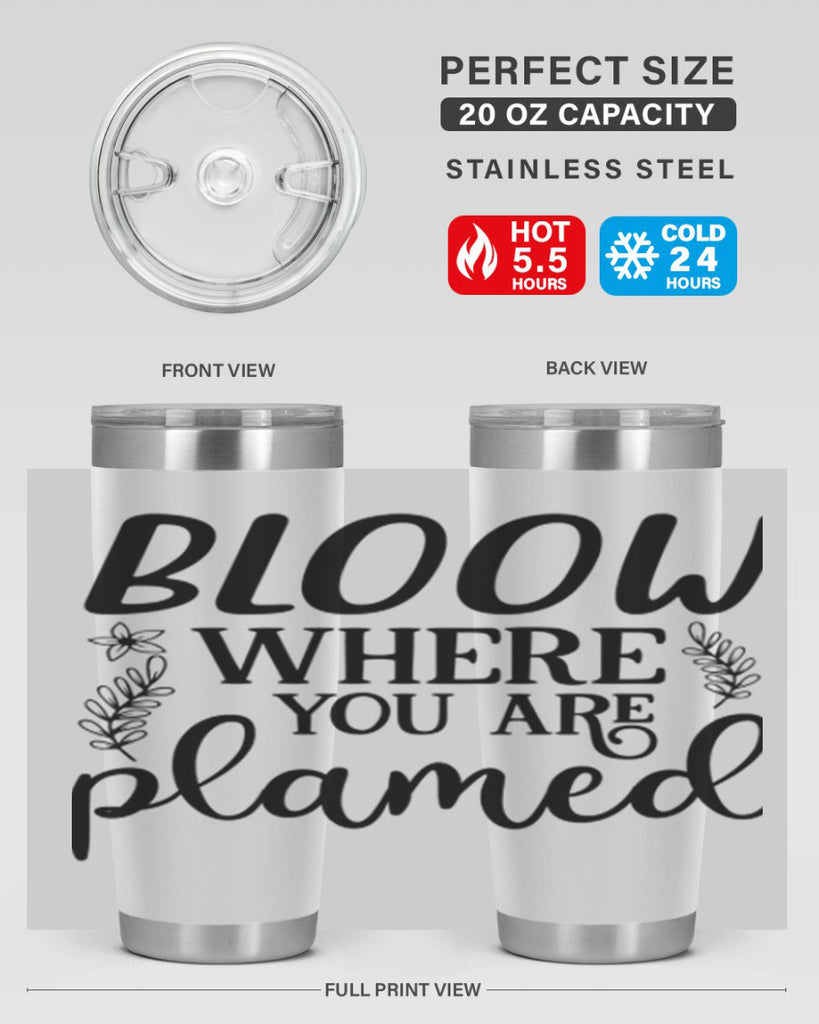 Bloom where you are planted 88#- spring- Tumbler