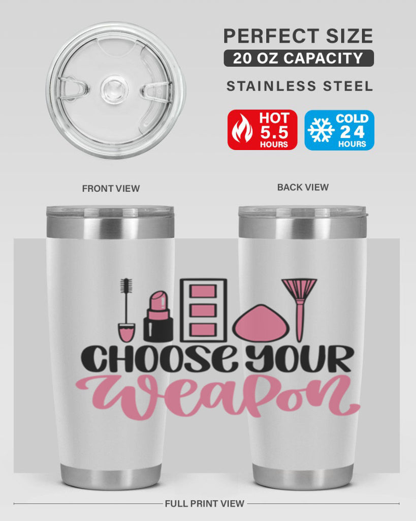 Choose Your Weapon Style 111#- make up- Tumbler