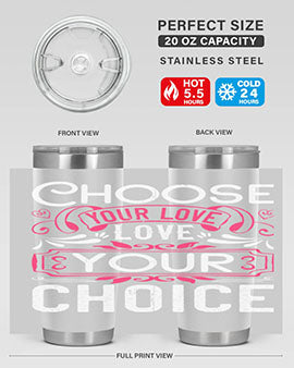 Choose your love Love your choice Style 4#- dog- Tumbler