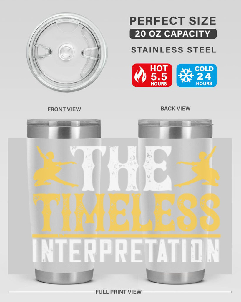 Dance is the timeless interpretation of life 5#- dance- Tumbler