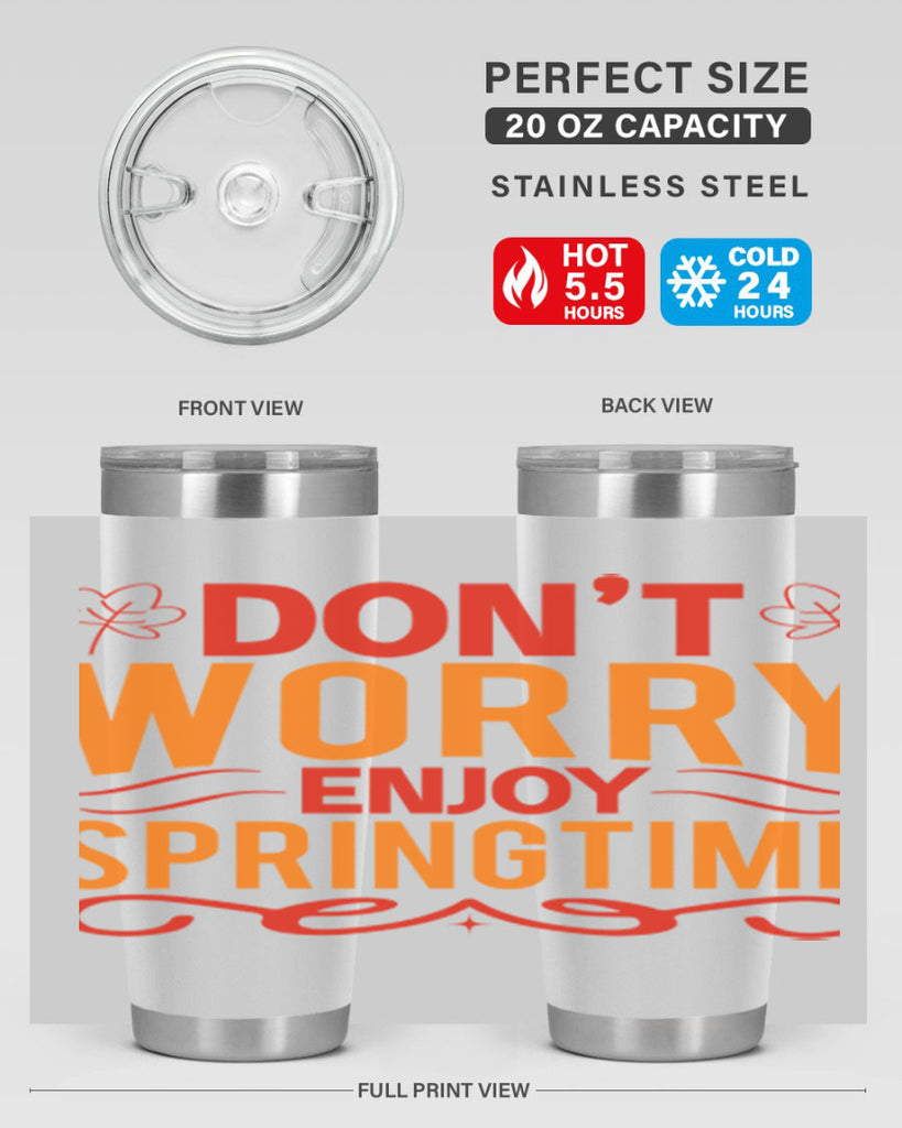 Don’t worry enjoy springtime 125#- spring- Tumbler