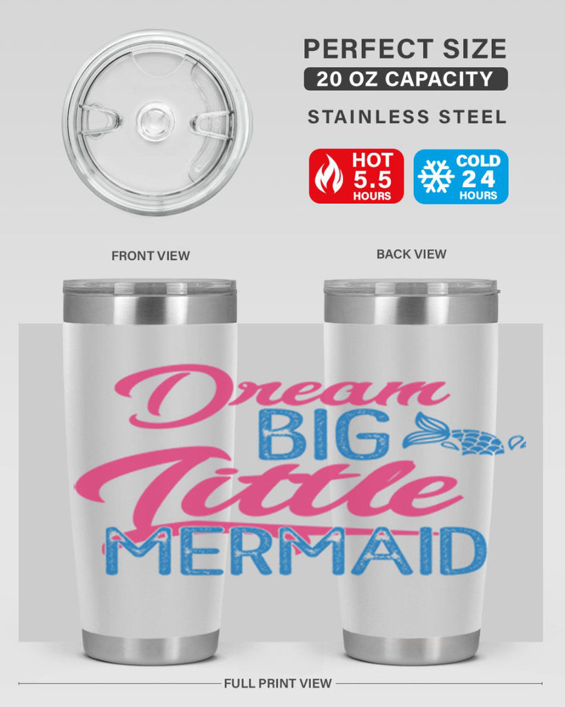 Dream Big Little Mermaid 119#- mermaid- Tumbler