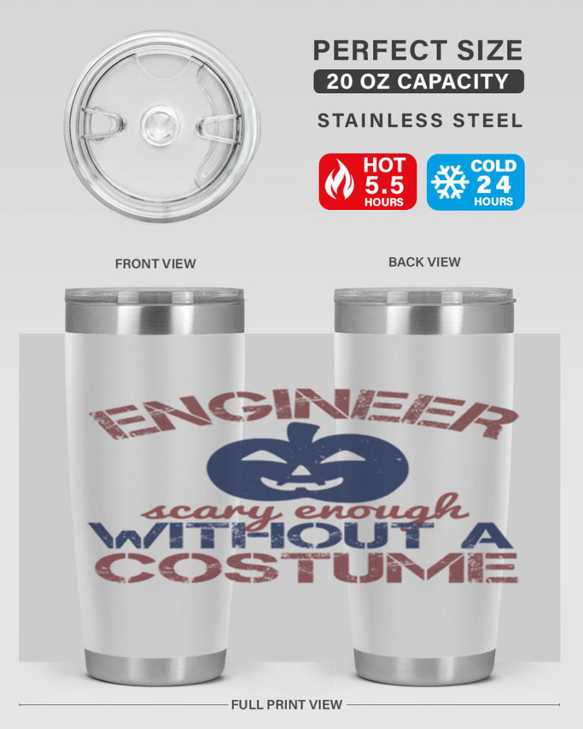 ENGINEER SCARY ENOUGH WITHOUT A COUSTUME Style 62#- engineer- tumbler