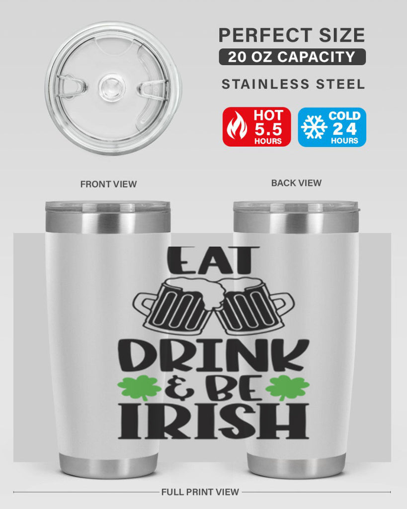 Eat Drink Be Irish Style 101#- St Patricks Day- Tumbler