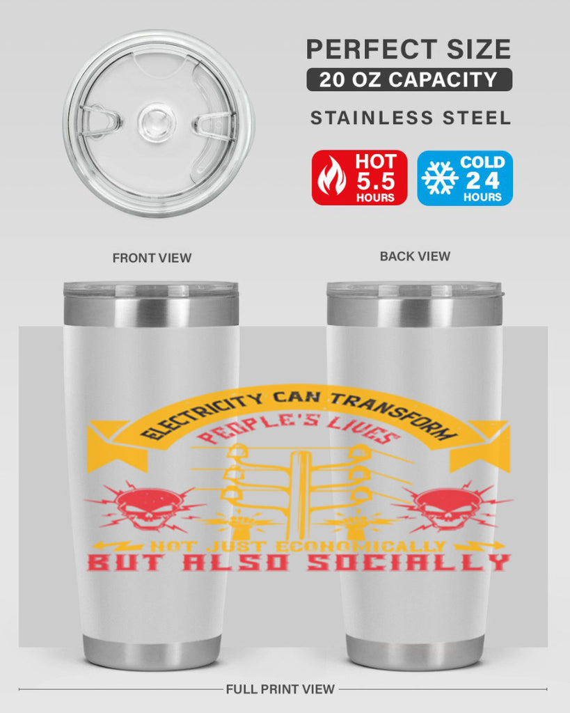 Electricity can transfrom peoples lives not just economically but also socially Style 51#- electrician- tumbler