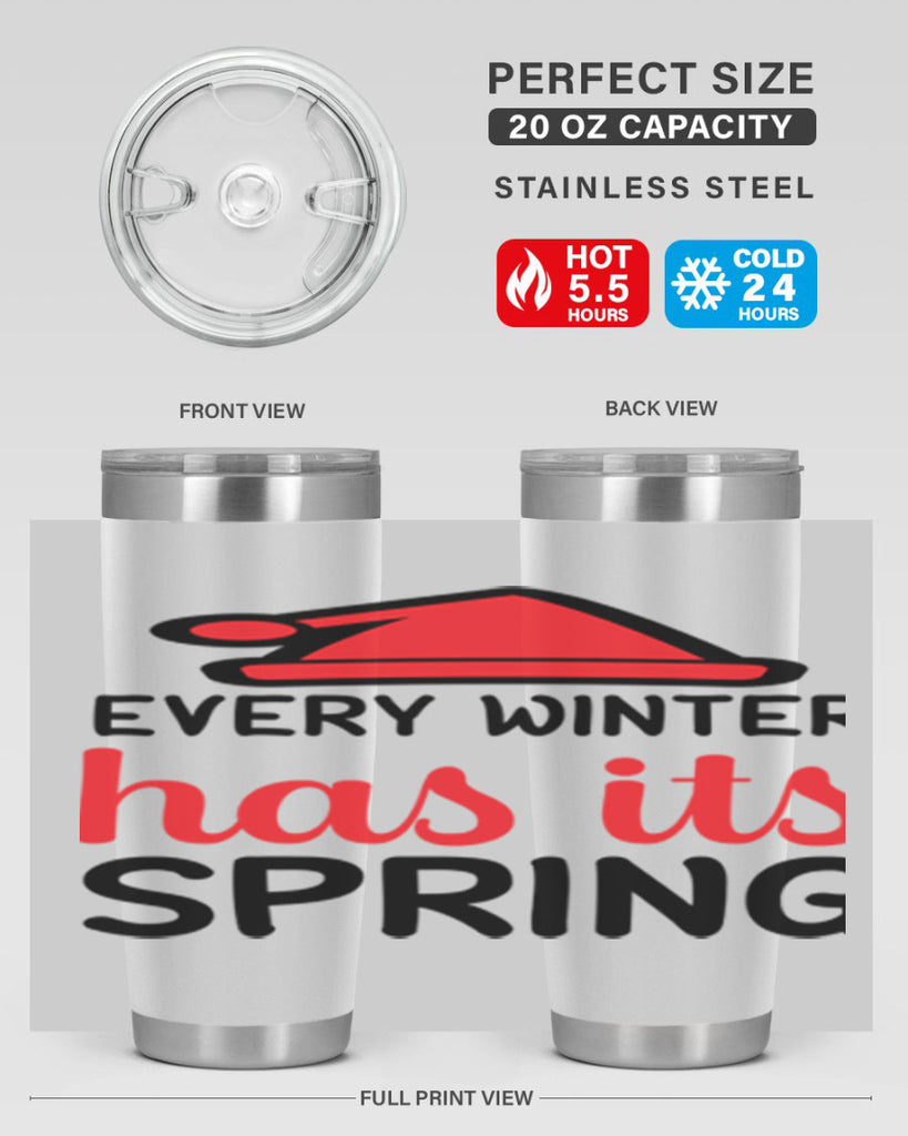 Every winter has its spring 101#- winter- Tumbler