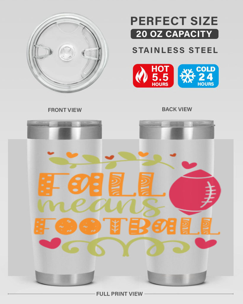Fall Means Football 123#- fall- Tumbler