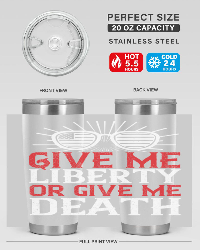 Give me liberty or give me death Style 93#- Fourt Of July- Tumbler