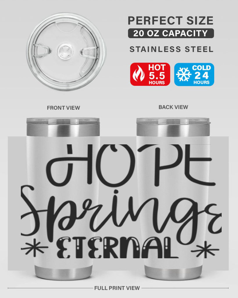 HOPE SPRINGS ETERNAL  263#- spring- Tumbler