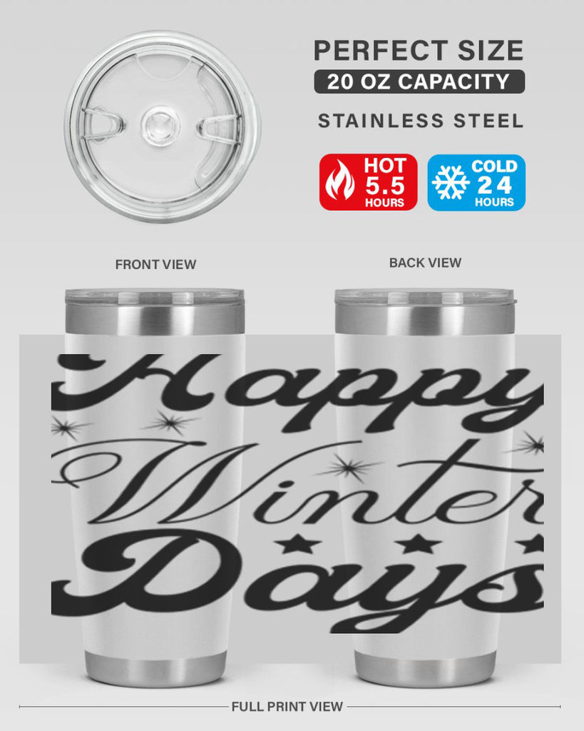 Happy Winter Days 138#- winter- Tumbler