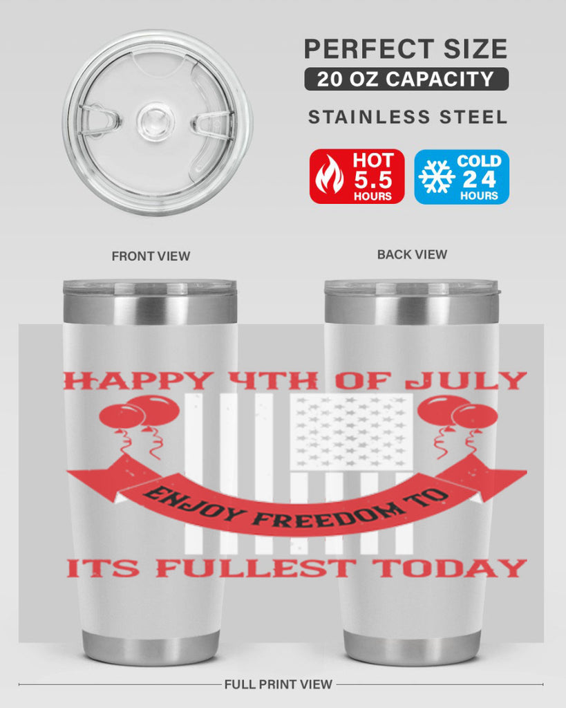 Happy th of July—enjoy freedom to its fullest today Style 101#- Fourt Of July- Tumbler