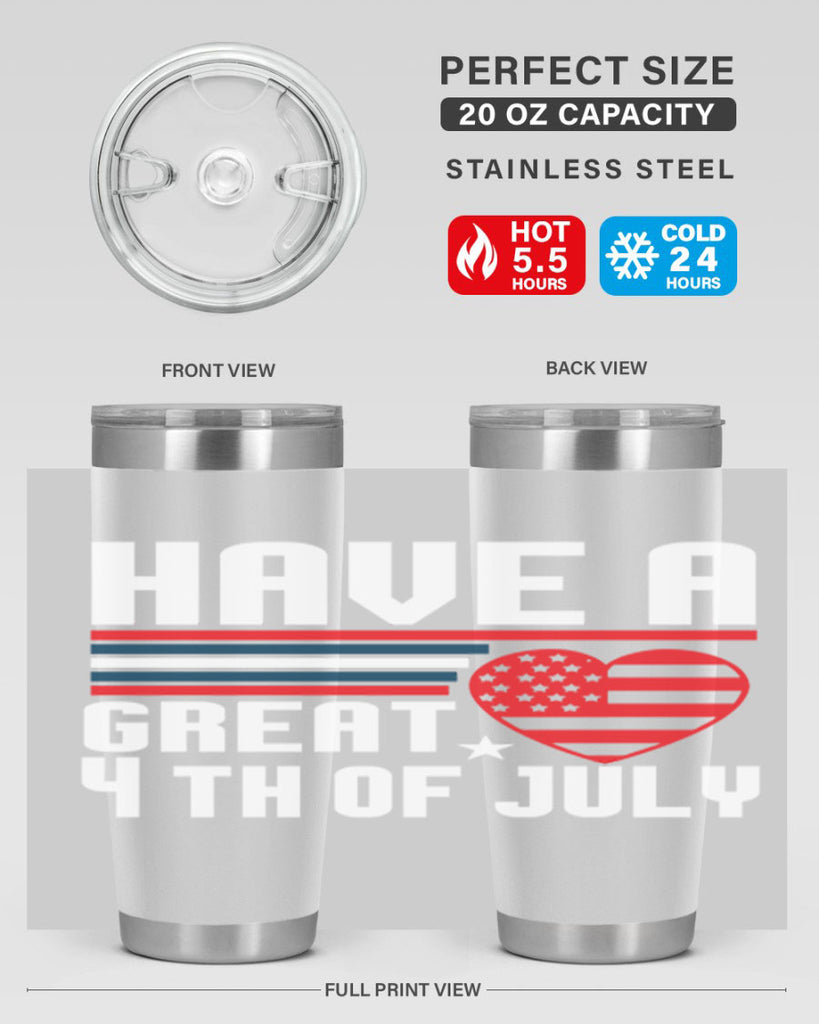 Have a great th of july Style 108#- Fourt Of July- Tumbler