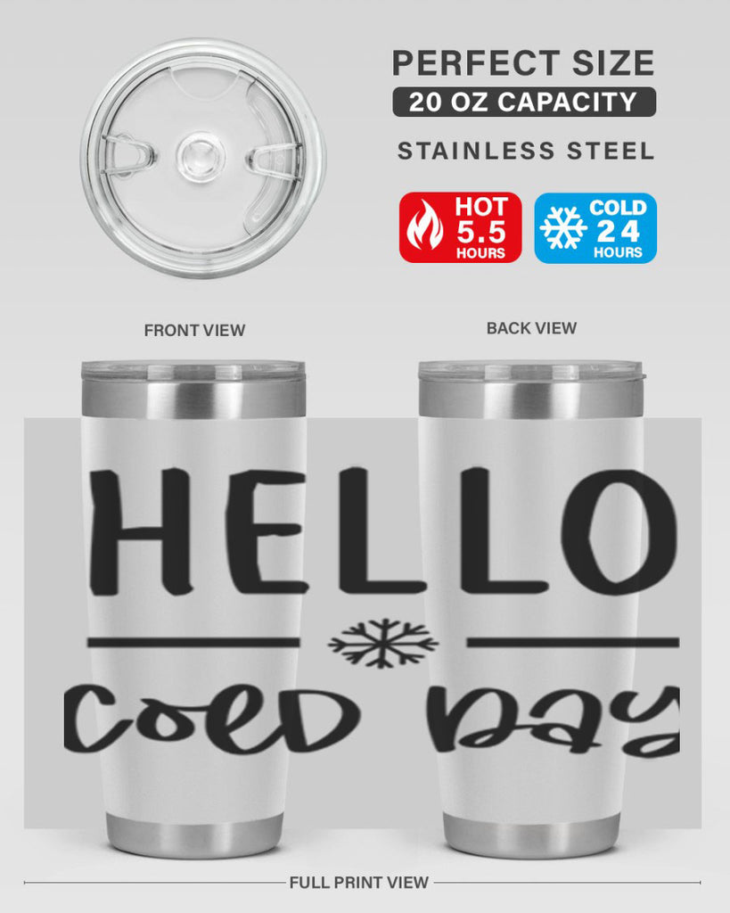 Hello Cold Day141#- winter- Tumbler