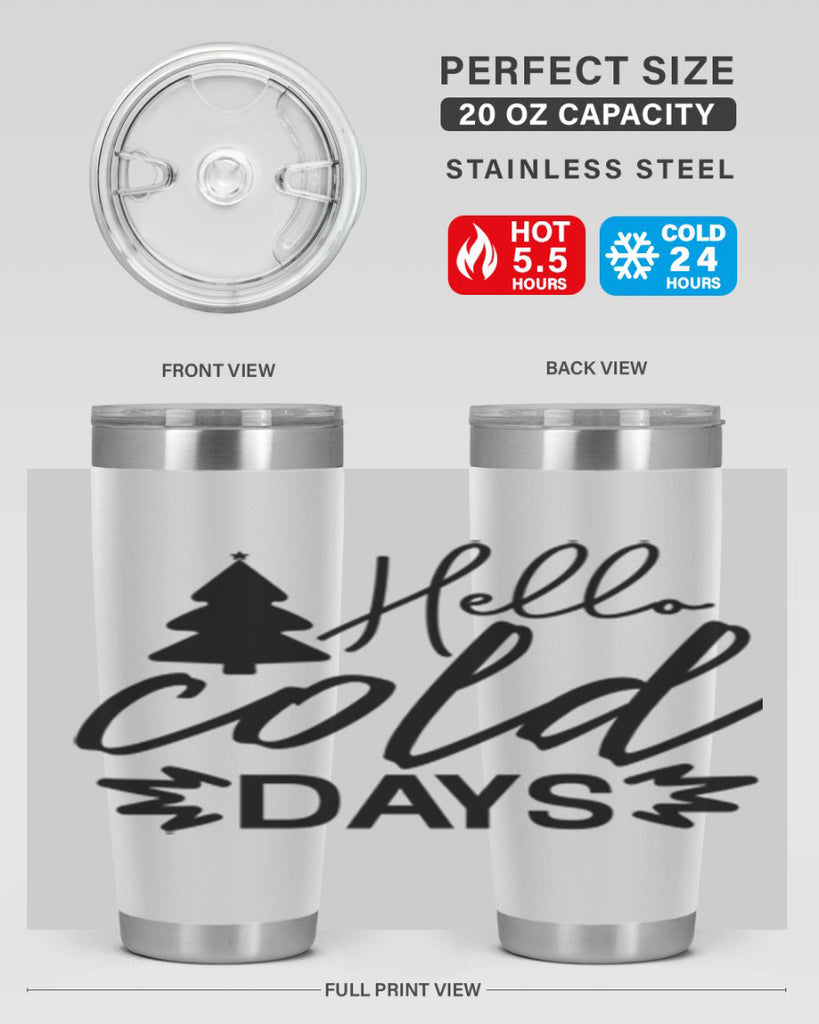 Hello Cold Days 146#- winter- Tumbler