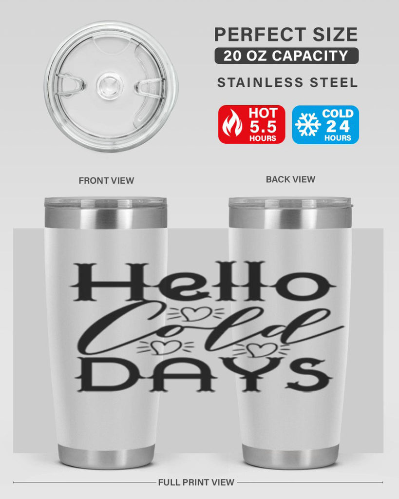 Hello Cold Days 148#- winter- Tumbler