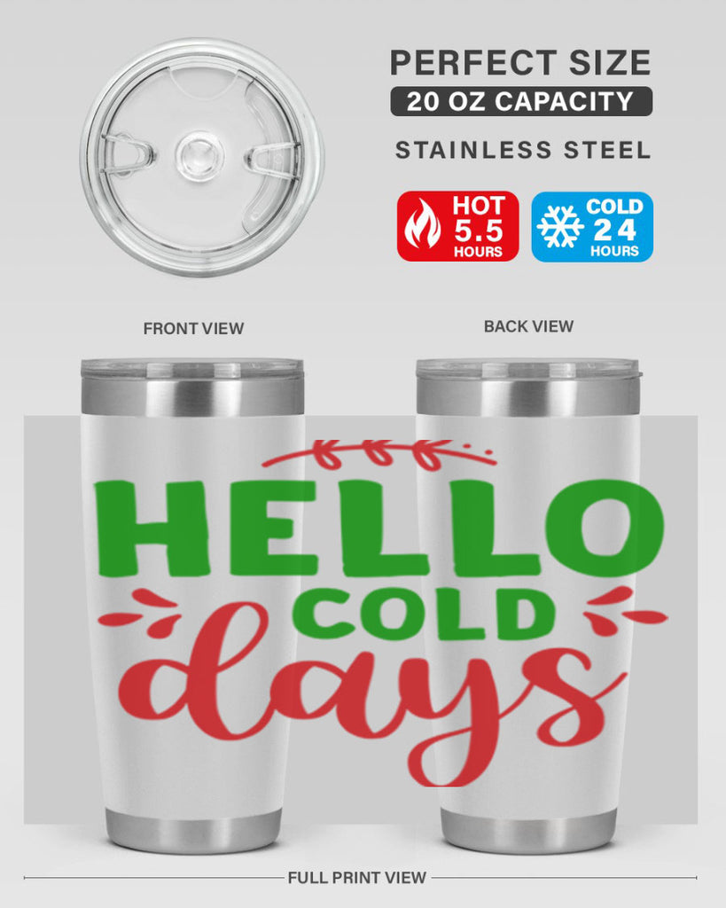 Hello Cold Days 151#- winter- Tumbler