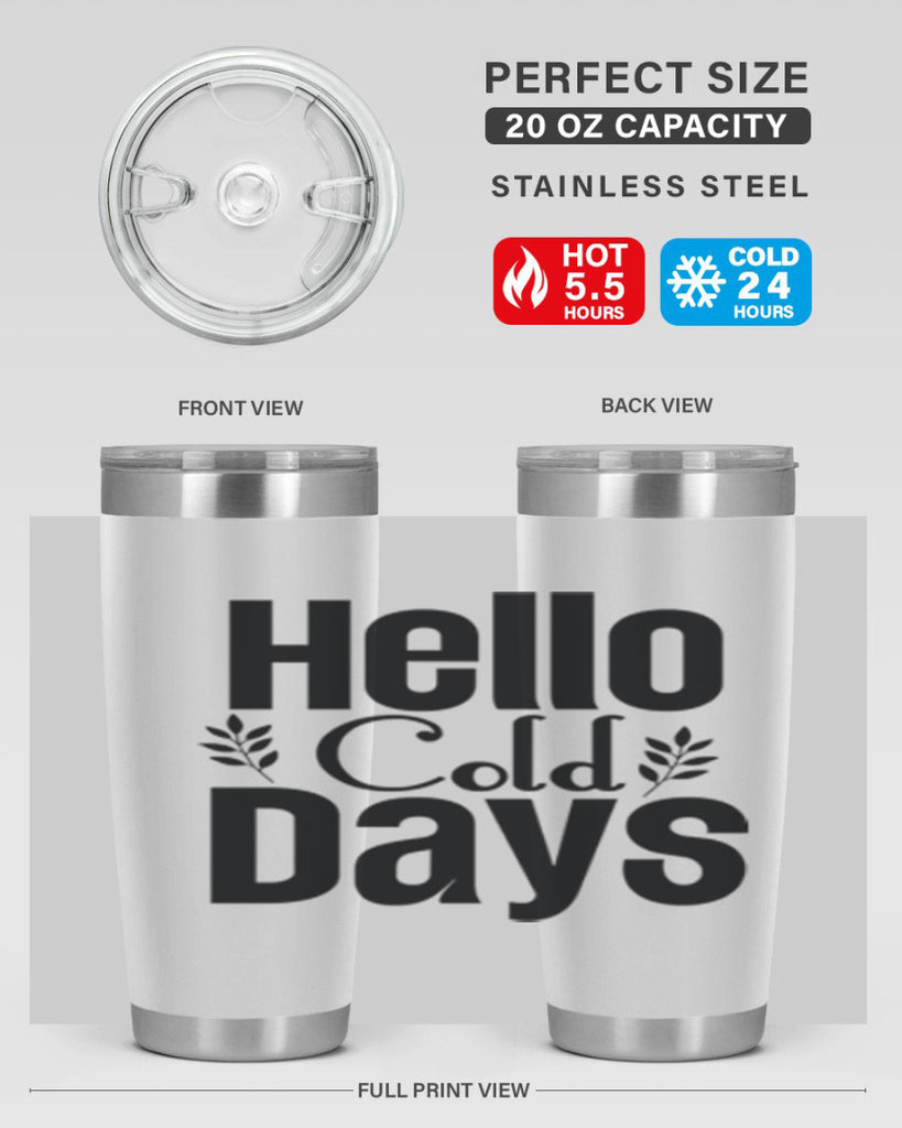 Hello Cold Days 152#- winter- Tumbler