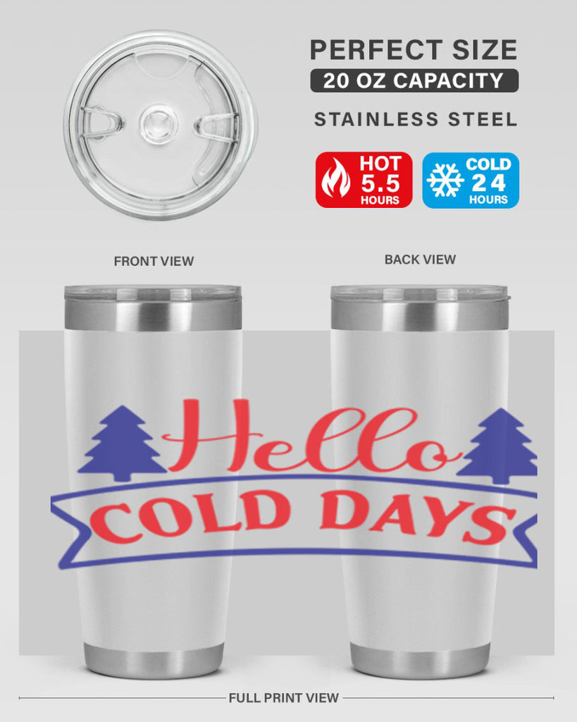 Hello Cold Days 172#- winter- Tumbler