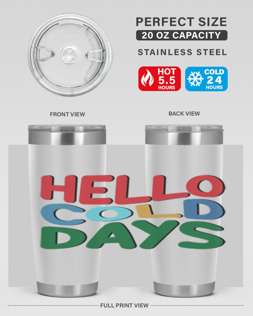Hello Cold Days 173#- winter- Tumbler