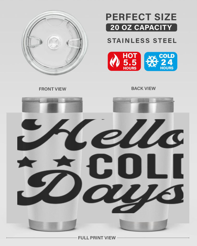 Hello Cold Days 174#- winter- Tumbler