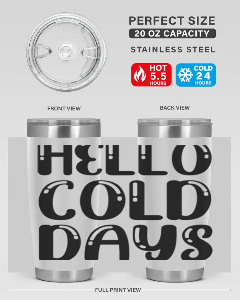 Hello Cold Days 175#- winter- Tumbler