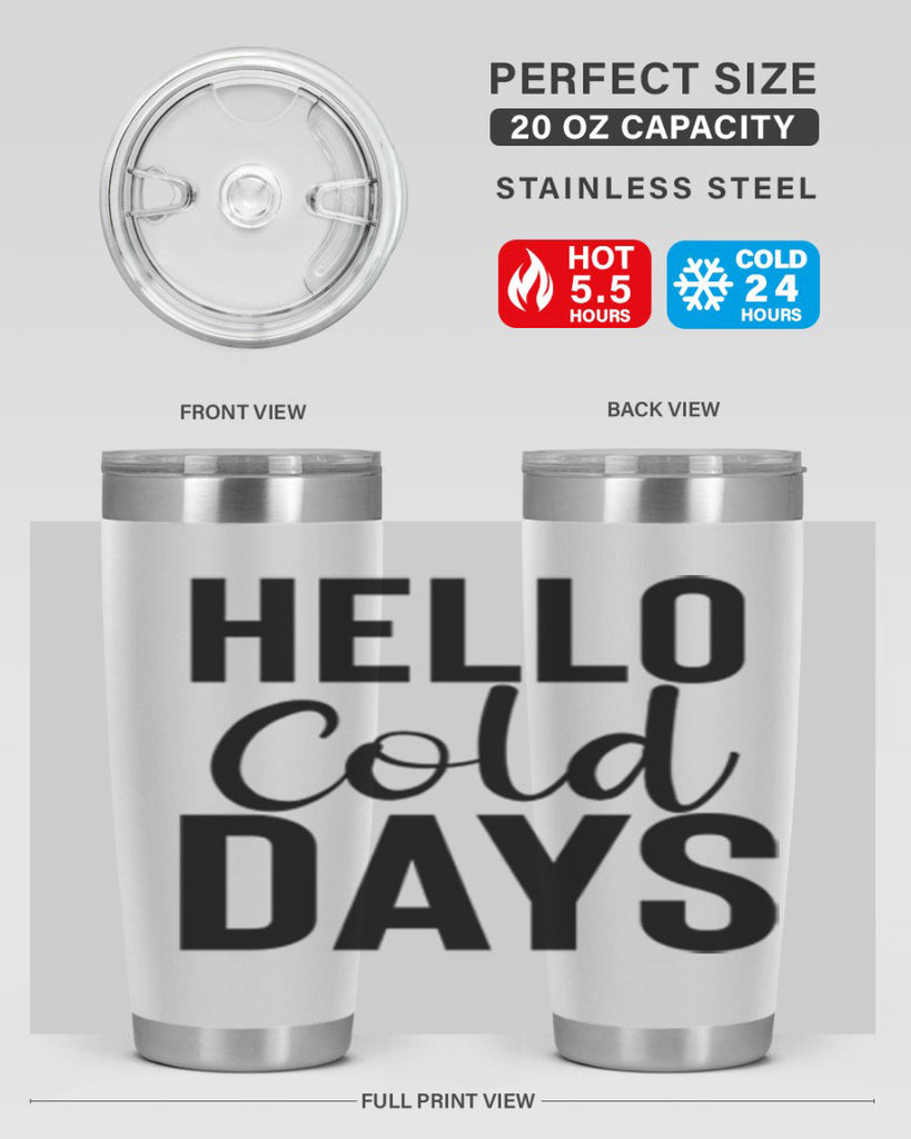 Hello Cold Days 176#- winter- Tumbler