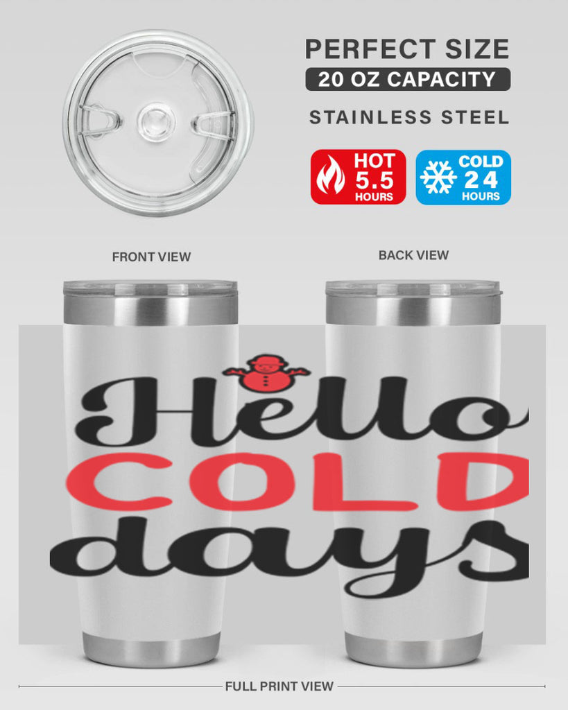 Hello cold days 147#- winter- Tumbler