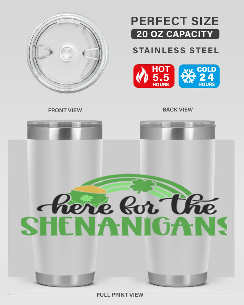 Here For The Shenanigans Style 87#- St Patricks Day- Tumbler