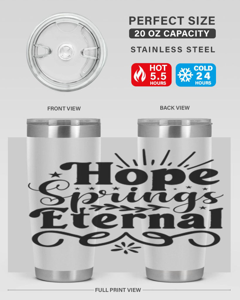 Hope Springs Eternal 260#- spring- Tumbler