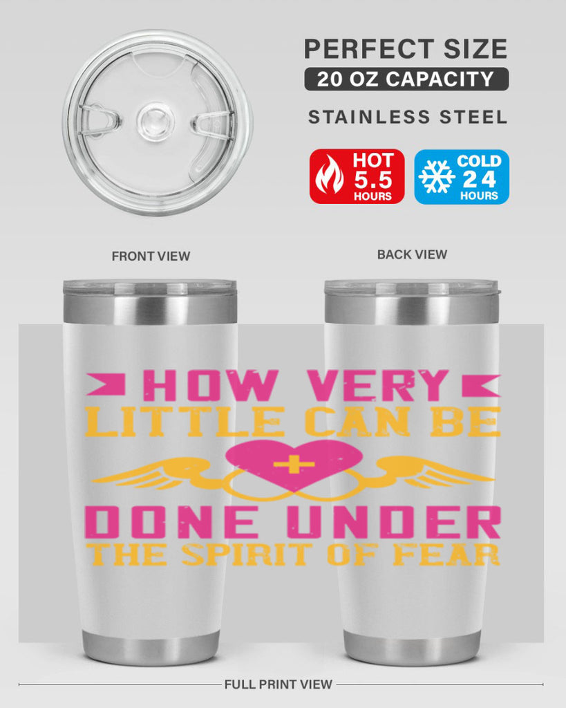 How very little can be done under the spirit of fear Style 320#- nurse- tumbler