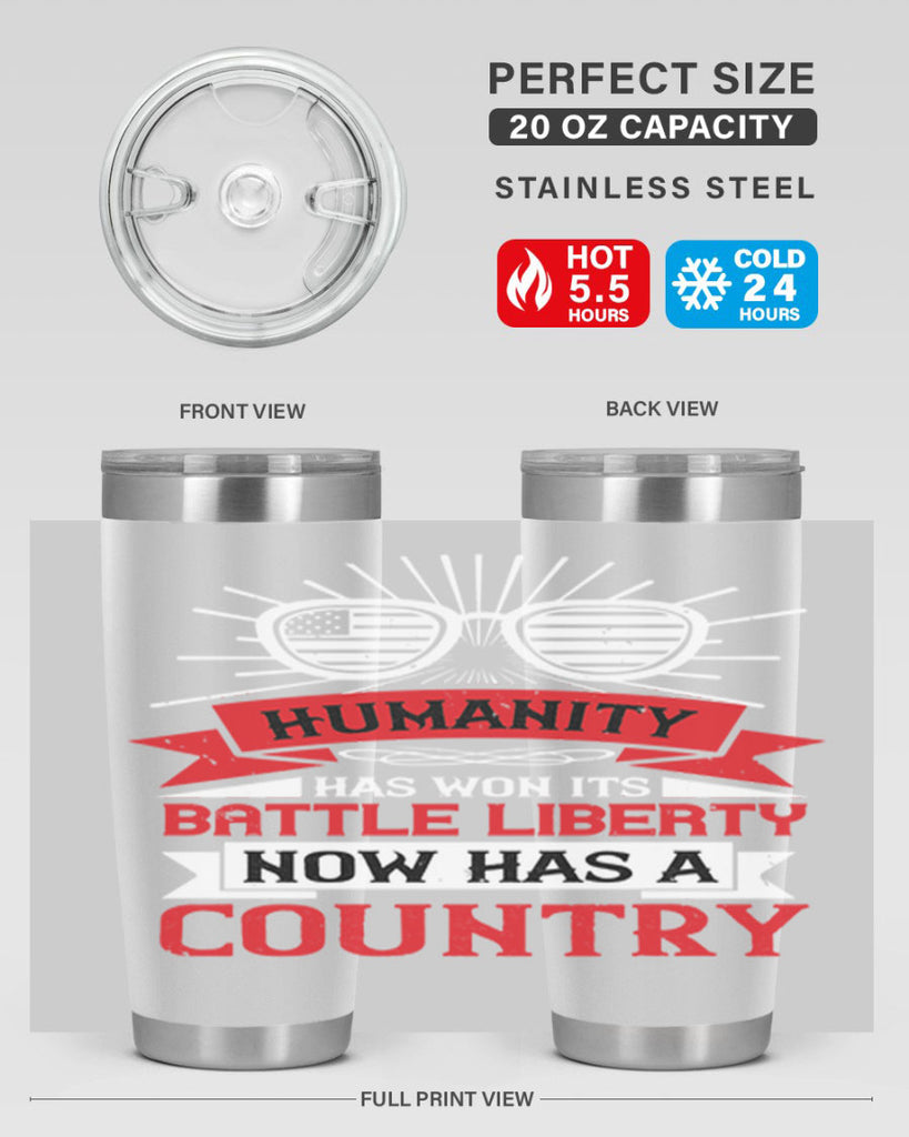 Humanity has won its battle Liberty now has a country Style 112#- Fourt Of July- Tumbler