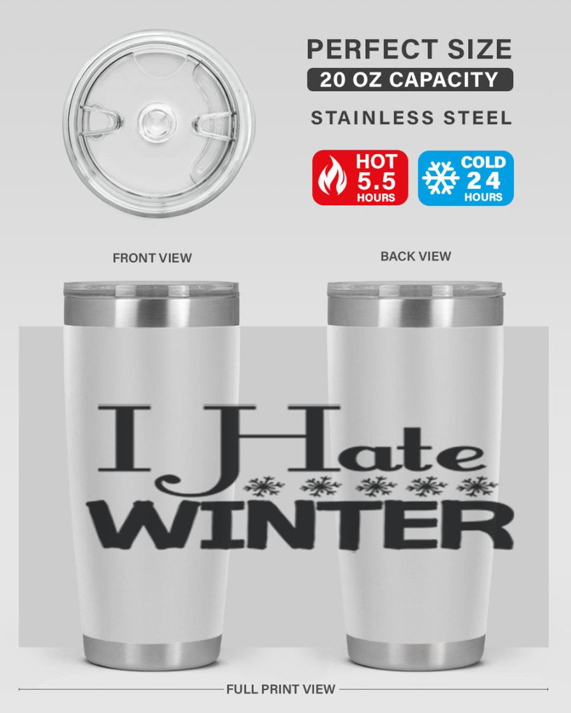 I Hate Winter 223#- winter- Tumbler