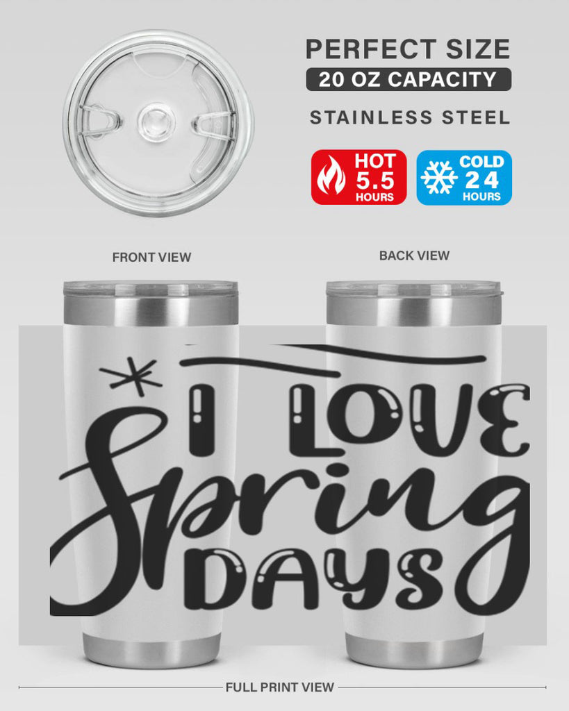 I LOVE SPRING DAYS  273#- spring- Tumbler