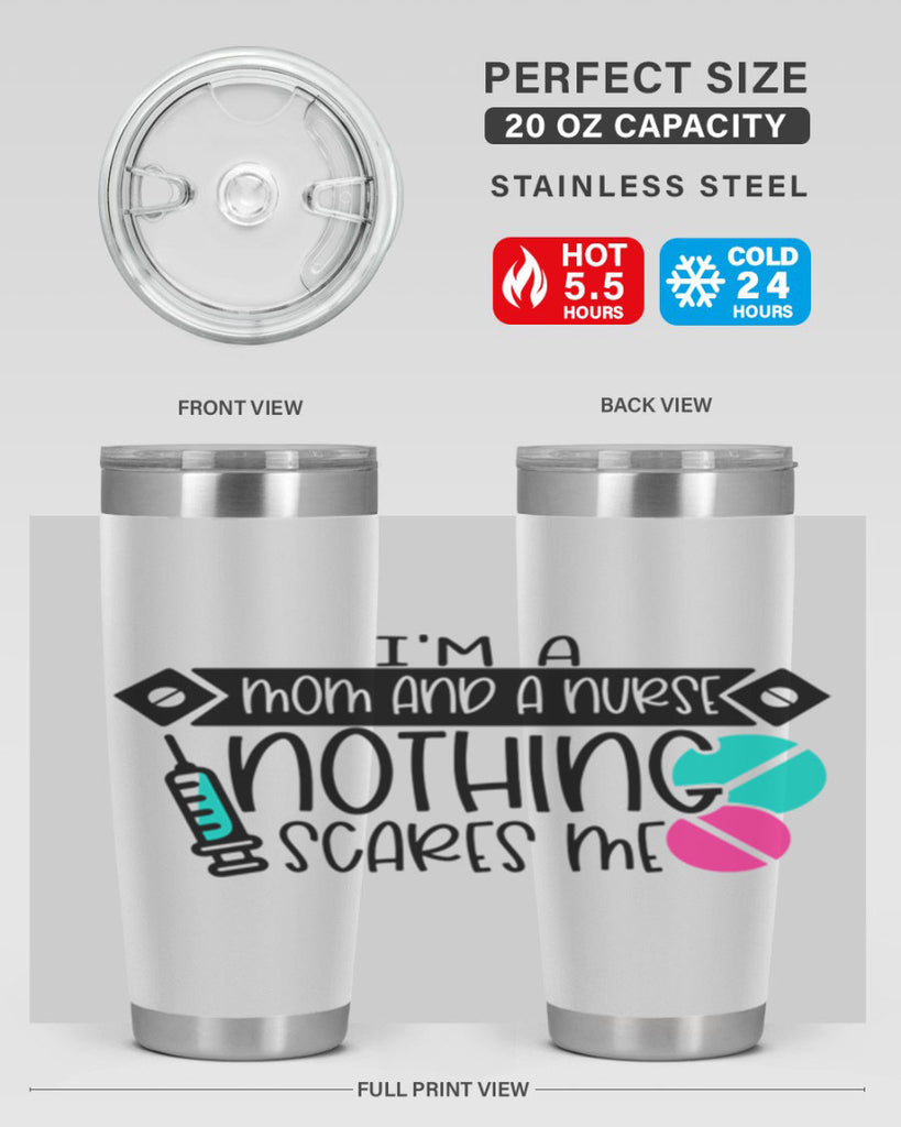 Im A Mom And A Nurse Nothing Scares Me Style Style 159#- nurse- tumbler