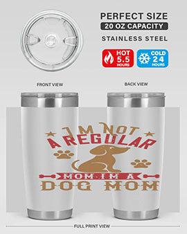Im Not A Regular Mom Im A Dog Mom Style 185#- dog- Tumbler